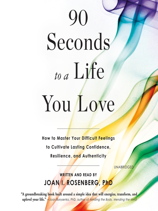 Title details for 90 Seconds to a Life You Love by Joan I. Rosenberg - Available